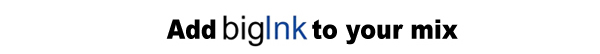 Add bigInk to your mix