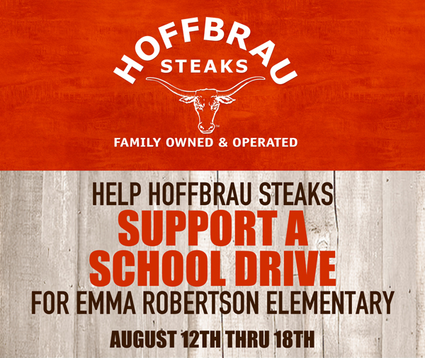 Hoffbrau Steaks

Help Hoffbrau Steaks support a school drive for Emma Robertson Elementary

August 12th - 18th