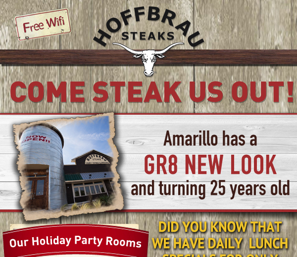 Come Steak Us Out!

Amarillo has a gr8 new look and turning 25 years old

Did you know that we have daily lunch specials for only $6.50?