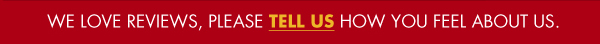 We love reviews, please tell us how you feel about us.