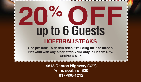 20% Off up to 6 Guests
One per table. With this offer. Excluding tax and alcohol. Not valid with any other offer. Valid only in Haltom City. Expires 2/6/14.