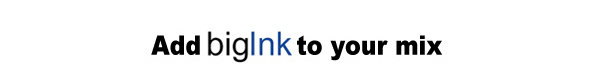 Add bigInk to your mix