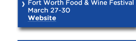 Fort Worth Food & Wine Festival
March 27-30
Website