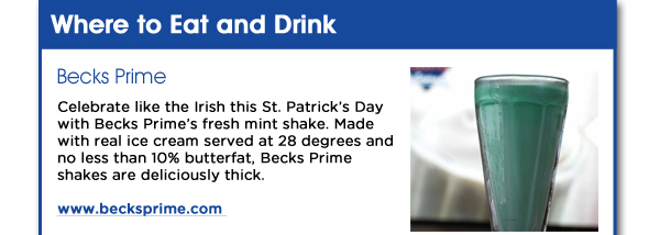 Becks Prime: Celebrate like the Irish this St. Patricks Day with Becks Prime special St. Patricks Day shake. Made with real ice cream served at 28 degrees and no less than 10% butterfat, Becks Prime shakes are deliciously thick. www.becksprime.com 