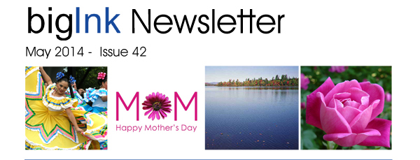 bigInk Newsletter
May 2014
Issue 42

The Scoop on Mother's Day 
