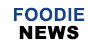 Foodie News