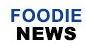 Foodie News