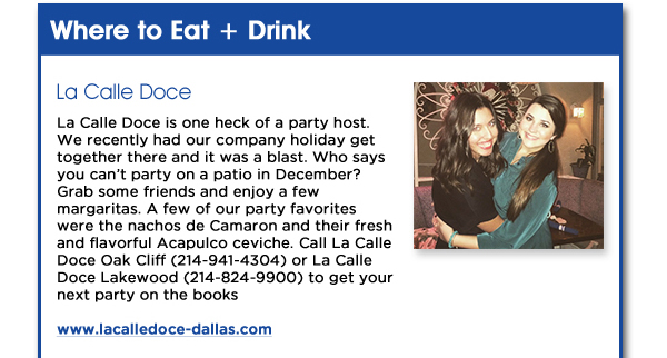 La Calle Doce
							See image for article
							www.lacalledoce-dallas.com.com