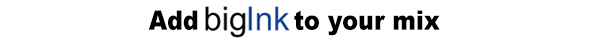 Add bigInk to your mix