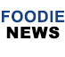 Foodie News