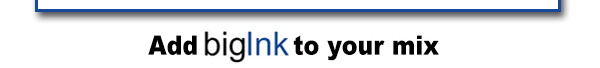Add bigInk to your mix