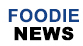 Foodie News