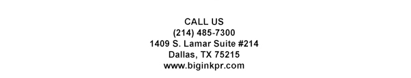 1409 S. Lamar Suite #14
							Dallas, TX 75215
							www.biginkpr.com