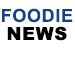 Foodie News