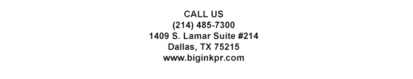 1409 S. Lamar Suite #14
							Dallas, TX 75215
							www.biginkpr.com