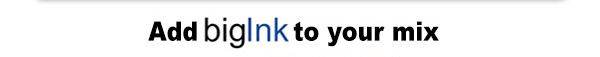  Add bigInk to your mix