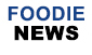 Foodie News