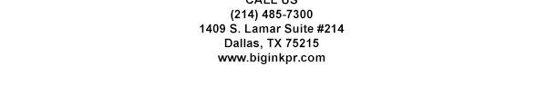 1409 S. Lamar Suite #14
							Dallas, TX 75215
							www.biginkpr.com