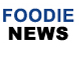 Foodie News
