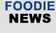 Foodie News