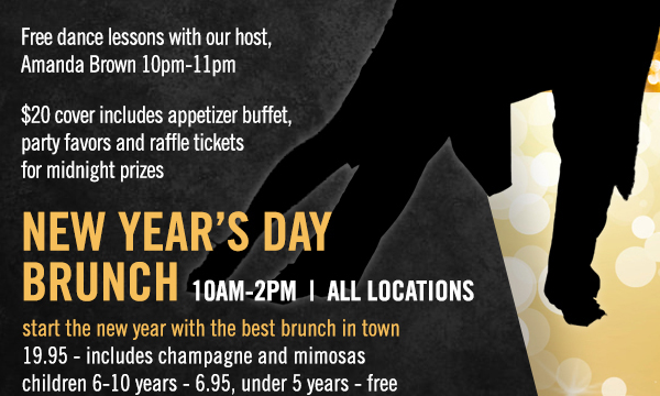 New Year's Day Brunch
							 10am - 2pm
							 All locations
							 See image for full details