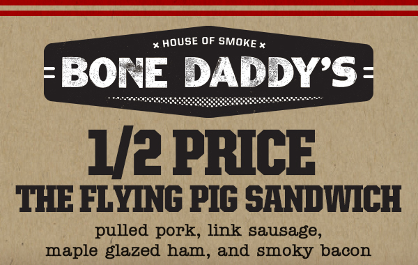 Bone Daddy's
							See image for full details