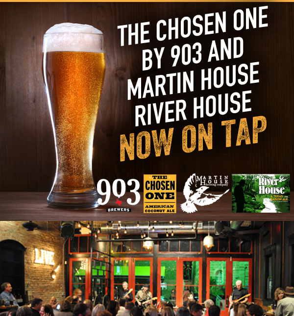 The Chosen One by 903 and Martin House River House now on tap
