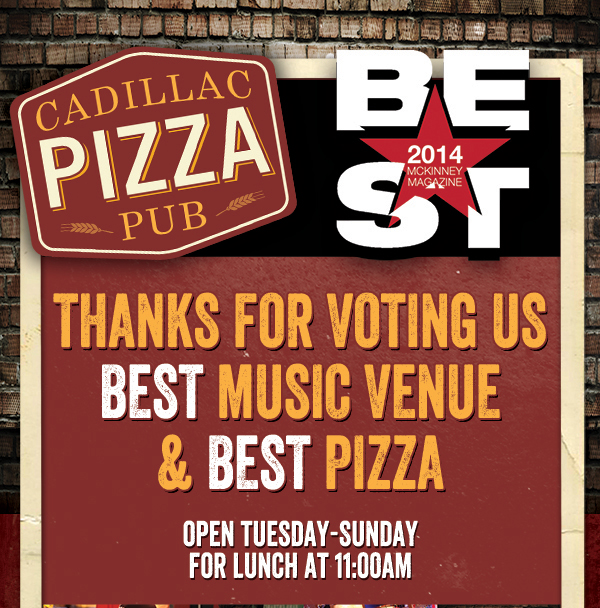 Thanks for voting us best music venue & best pizza
							Open Tues-Sun for lunch at 11am
