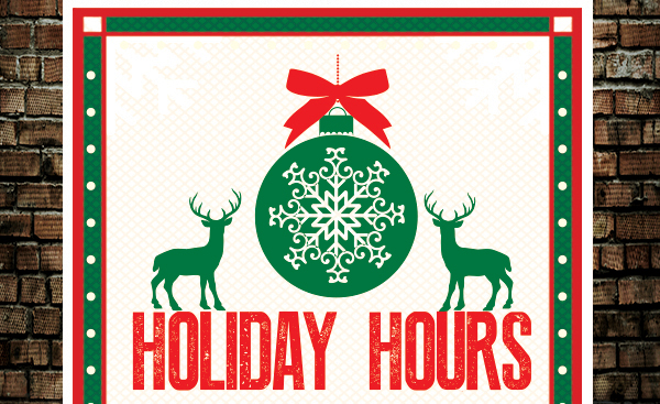Holiday Hours
							See image for full details