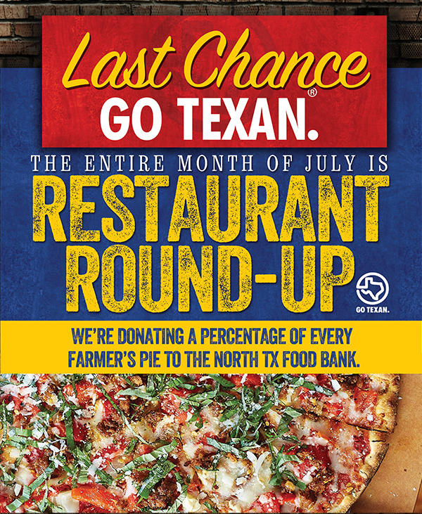 Last Chance - Go Texan
							 The entire month of July is Restaurant Round-Up
							 See image for details