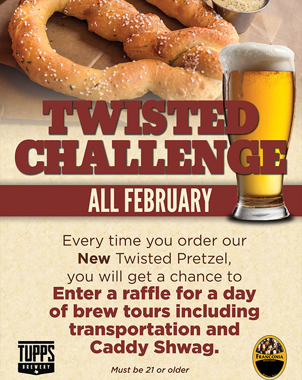 Twisted Challenge
							 All February
							 Enter a raffle for a day
							 of brew tours including transportation and Caddy Shwag
							 See image for full details