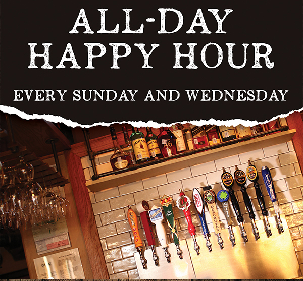 Easter Sunday
							 All Day Happy Hour - Every Sunday and Wednesday
							 See image for full details