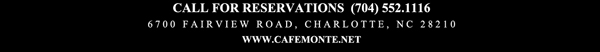 Cafe Monte French Bakery and Bistro
6700 Fairview Road, Charlotte, NC 28210
(704) 552.1116
www.cafemonte.net