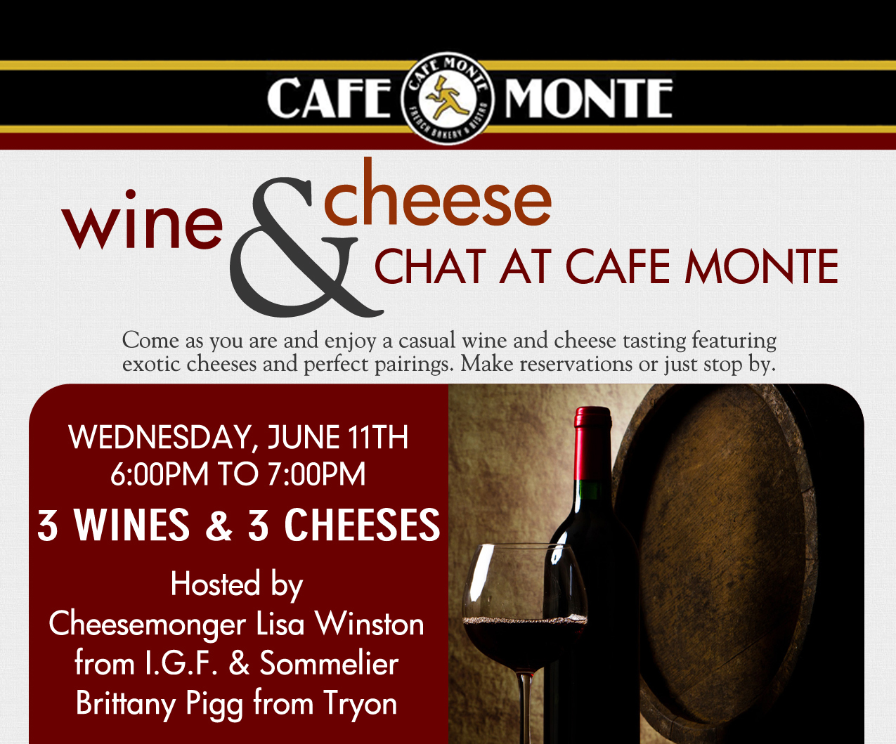 Cafe Monte

Wine & Cheese Chat at Cafe Monte

Weds, June 11th | 6-7pm
3 Wines & 3 Cheeses