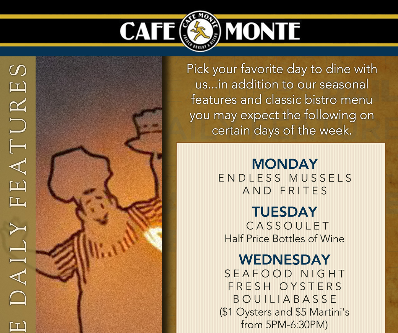 Cafe Monte Daily Features
							See image for full details