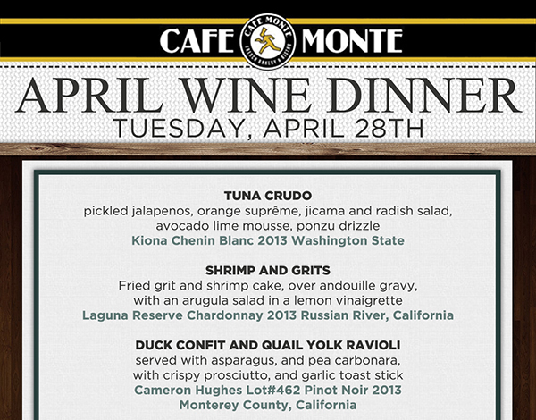 Wine Dinner
							 April 28th - $58 per person
							See image for full details