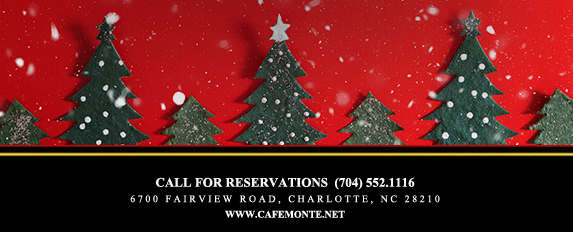 Call for reservations (704) 552.1116
							6700 Fairview Road, Charlotte, NC 28210
							www.cafemonte.net