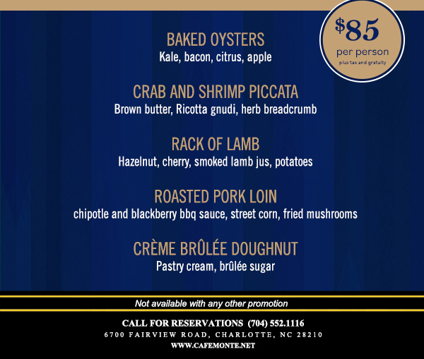 Call for reservations (704) 552-1116
							6700 Fairview Road, Charlotte, NC 28210
							www.cafemonte.net
