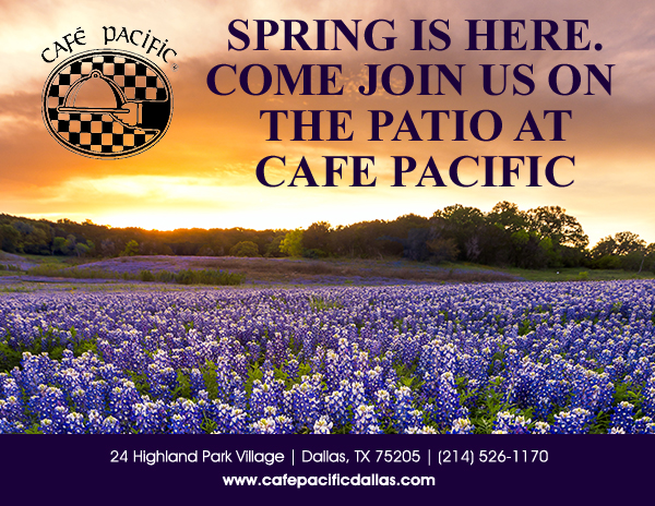 Patio Weather is here!
							 24 Highland Park Village, Dallas, TX 75205, (214) 526-1170
							 www.cafepacificdallas.com