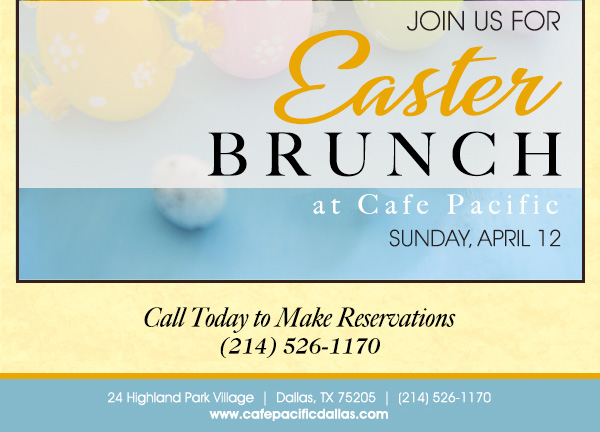 Make Your Reservations Today!
							 24 Highland Park Village, Dallas, TX 75205, (214) 526-1170
							 www.cafepacificdallas.com