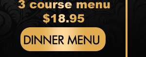 3 Course menu $18.95
