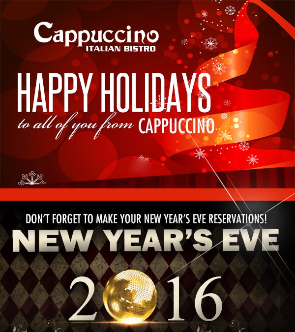 Happy Holidays to all of you
							 Don't forget to make your New Year's Eve reservations!
							 See image for details