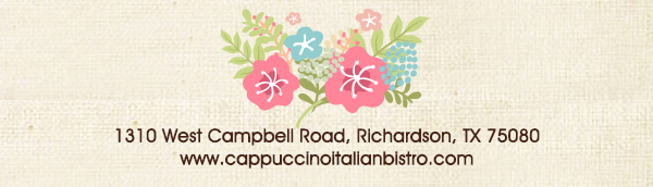 1310 West Campbell Road,
							Richardson, Texas 75080
							www.cappuccinoitalianbistro.com