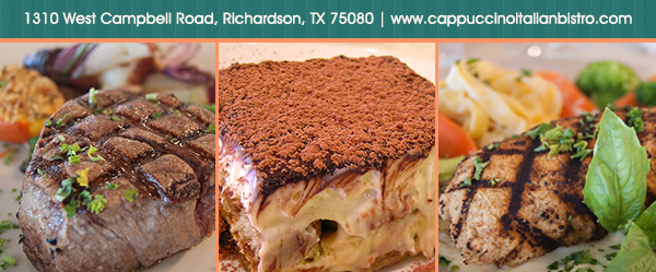 1310 West Campbell Road,
							Richardson, Texas 75080
							www.cappuccinoitalianbistro.com
