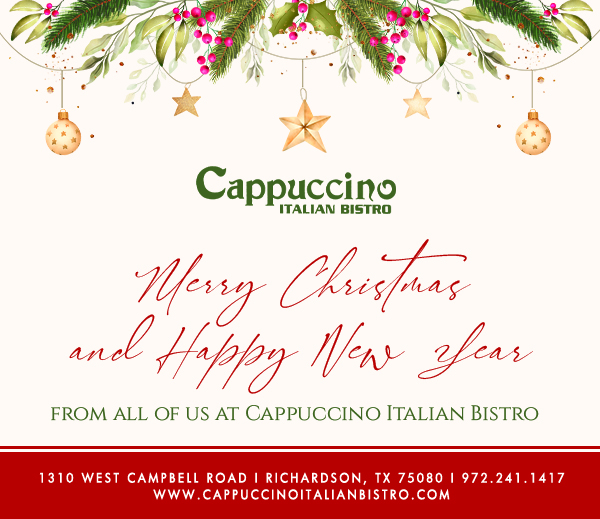 1310 West Campbell Road, Richardson, Texas 75080
							www.cappuccinoitalianbistro.com
