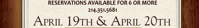 Reservations Available for 6 or more
214.351.5681
