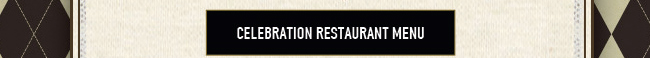 Celebration Restaurant Menu