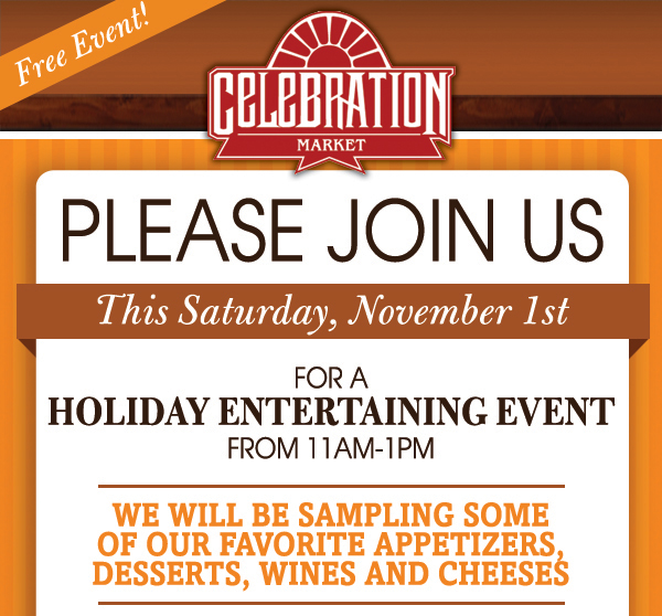 Please join us this Saturday, Nov 1 for a holiday entertaining event
							We will be sampling some of our favorite appetizers, desserts, wines and cheeses