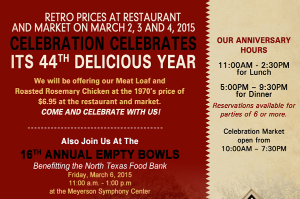 Retro prices at Restaurant and Market on March 2, 3 and 4th
							 Celebration celebrates its 44th delicious year
							 See image for details