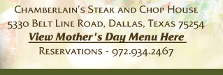Chamberlain's Steak and Chop House

View Mother's Day Menu Here